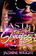 A Taste Of The Street Life: A Savage Love Story by Jazmine Wright