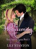 Regency Romance: The Homecoming: (Once Upon A Season #3) by Lily Stanton