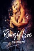 Rough Love by Laura Morgan
