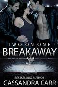 Two on One Breakaway: Storm book 3 MFM Hockey Romance by Cassandra Carr
