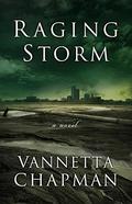Raging Storm by Vannetta Chapman
