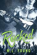 Rocked  (A Rock Star Romance) by M.L. Young