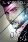 Get You Back : Part One: Revenge (Get You Back) by Juniper Bell