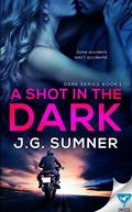 A Shot In The Dark (Dark #1) by J.G. Sumner