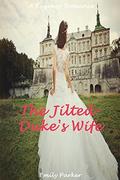 The Jilted Duke's Wife: A Regency Romance by Emily Parker