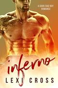 INFERNO: A Dark Bad Boy Romance by Lexi Cross