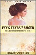 Ivy's Texas Ranger (The Webster Sisters' Escape #3) by Libbie Wheeler