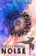 Quietly Making Noise (Wanderlust #1) by Yessi Smith