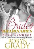 BRIDES & BILLIONAIRES: Where small town meets big dreams by Robyn Grady