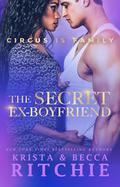 The Secret Ex-Boyfriend by Krista Ritchie, Becca Ritchie