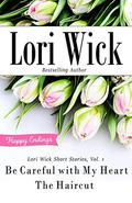 Lori Wick Short Stories, Vol. 1: Be Careful with My Heart, The Haircut by Lori Wick