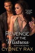 Revenge of the Mistress  (Love & Revenge) by Cydney Rax