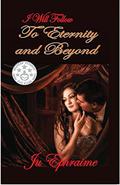 I Will Follow: To Eternity And Beyond by Ju Ephraime