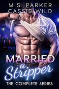 Married A Stripper by M.S. Parker, Cassie Wild