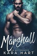 Marshall: A Bad Boy Romance by Kara Hart