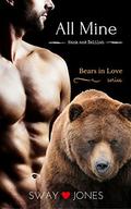All Mine (Bears In Love #2) by Sway Jones