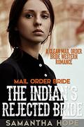 The Indian's Rejected Bride by Samantha HOPE