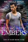 Living with Embers: (Son of Rain #4) by Michelle Irwin