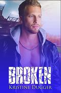 Broken (Damaged #2) by Dusty Grein