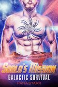 Alien Romance: Sorlo's Mission: Scifi Alien Adventure Romance (Galactic Survival #3) by Hana Starr