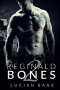 REGINALD BONES 2 by Lucian Bane