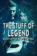 The Stuff of Legend (Ptorix Empire #5) by Greta van der Rol