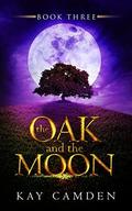 The Oak and the Moon (The Alignment #3) by Kay Camden