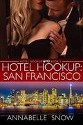 Hotel Hookup: San Francisco (Hotel Hookup #2) by Annabelle Snow