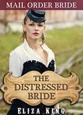 MAIL ORDER BRIDE: The Distressed Bride and the Drifter: Clean Historical Western Romance (Children of Laramie #7) by Eliza King