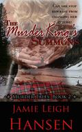 The Murder King's Summons (Murder Tales #2) by Jamie Leigh Hansen