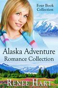Alaska Adventure Romance Collection:  (4 Book Series of Clean Romance Novellas)  (Women's Adventure Romance) by Renee Hart