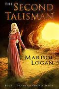 The Second Talisman: (Elementals #2) by Marisol Logan