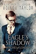 Eagle's Shadow (Witches of London #2) by Jordan Taylor