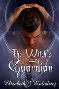 The Witch's Guardian by Elizabeth J. Kolodziej