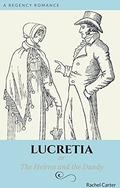 Lucretia: A Regency Romance by Rachel Carter