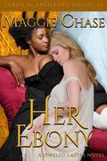 Her Ebony (The Jeweled Ladies #3) by Maggie Chase