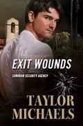 Exit Wounds (Sonoran Security Agency #3) by Taylor Michaels