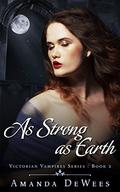As Strong as Earth (Victorian Vampires #2) by Amanda DeWees