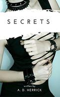 Secrets by A.D. Herrick