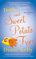 Death, Taxes, and Sweet Potato Fries (Tara Holloway #11) by Diane Kelly