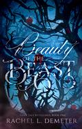 Beauty of the Beast (Fairy Tale Retellings #1) by Rachel L. Demeter