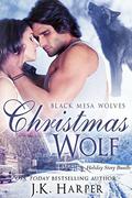 Christmas Wolf Holiday Bundle:  (Black Mesa Wolves) by J.K. Harper