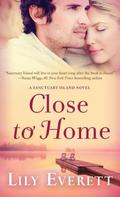 Close to Home (Sanctuary Island #5) by Lily Everett