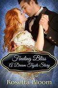 Finding Bliss: A Dream Trysts Story (Passion-Filled Fairy Tales #5) by Rosetta Bloom