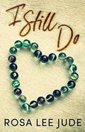 I Still Do by Rosa Lee Jude