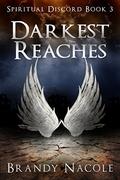 Darkest Reaches (Spiritual Discord #3) by Brandy Nacole