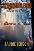 Cameron & Erick (Storming Love: Wild Fire #3) by Laurie Terson