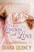 From London with Love: Rebellious Brides (Rebellious Brides #3) by Diana Quincy