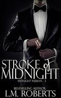 Stroke of Midnight: Midnight Passion Novella - Part Two by Marisa Nichols