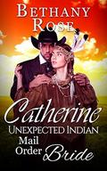 Catherine: Unexpected Indian Mail Order Bride (Brides Of Dalton #2) by Bethany Rose